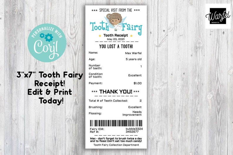 May include: A printable 3x7 inch tooth fairy receipt template with a cartoon tooth fairy illustration. The receipt is personalized with the name "Coryl" and includes fields for the child's name, age, number of teeth, condition of tooth, payment, and a thank you message. The receipt also includes a section for brushing and flossing feedback.