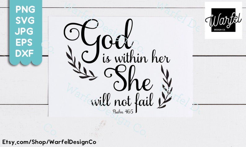 May include: A white print featuring the text "God is within her She will not fail" in a decorative script font, with floral accents. The text is accompanied by the reference "Psalm 46:5". The image also includes the seller's logo and file type options.