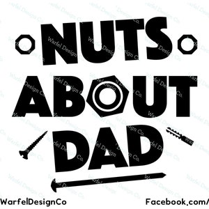 May include: Black and white graphic design with the text "NUTS ABOUT DAD" and various tools, including screws and a wrench. The text "Warfel Design Co." is in the upper right corner.