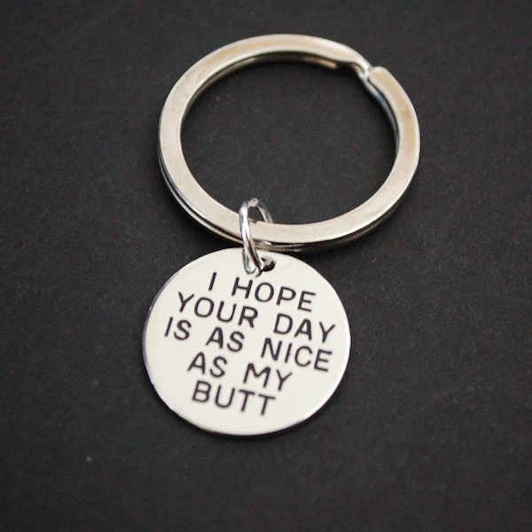 I hope your day is as nice as my butt Keychain Keyring gift