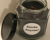 SMOKE ANYONE CANDLE