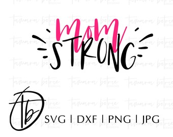Mom Strong Svg, Mom life Svg, Mom Svg, Tshirt Svg, Mug Svg, Silhouette svg, Cricut Svg, Svg Cut file, svg quotes, svg Cutting file, svg file