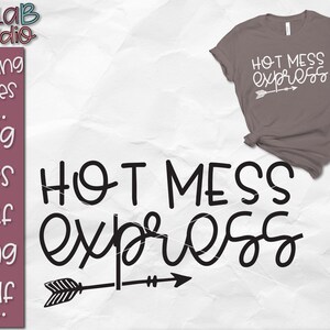 Hot Mess Express SVG, Hot Mess SVG, Funny Mom Svg, Hot Mess Cut File, Silhouette, Cricut, Cut File, Svg File, Png, Dxf, Instant Download