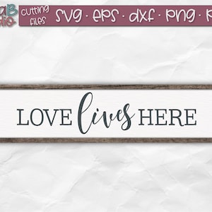 Love Lives Here SVG, Family Svg, Home Svg, Family Sign Svg, Home Sign Svg, Rustic Sign Svg, Wood Sign Svg, Farmhouse Style Svg, Farmhouse