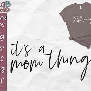 It&#39;s a Mom Thing Svg, Mom Things SVG, Mom Life SVG, Mama Svg, Mom Svg, Mom Shirt SVG, Instant Download, Svg, Dxf, Png, Jpg