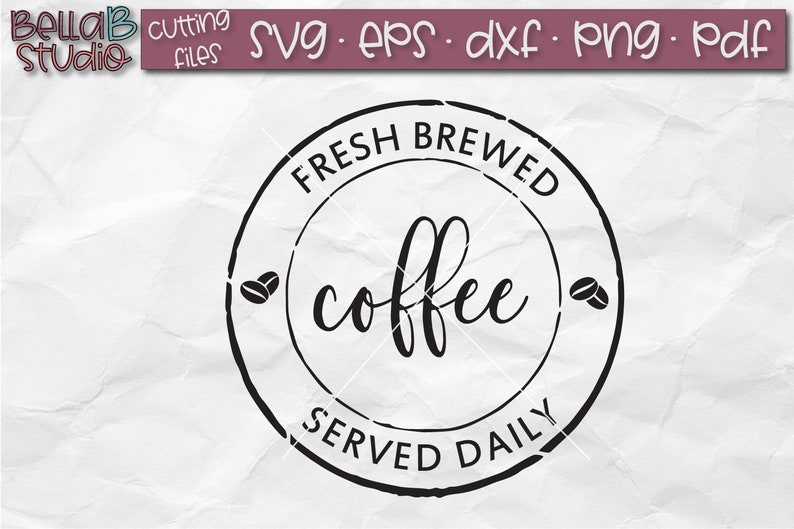 Fresh Brewed Coffee Served Daily Svg Coffee Bar Svg Coffee ...