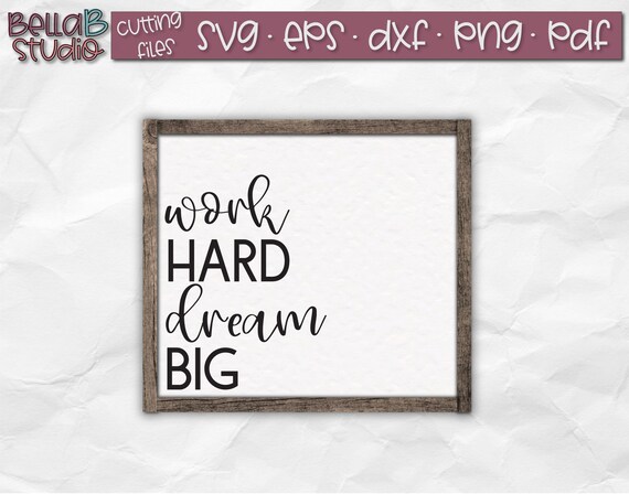 Free Free Work Hard Dream Big Svg 378 SVG PNG EPS DXF File