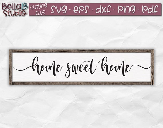 Home Sweet Home Svg Home Svg Wood Sign Svg Farmhouse Sign Etsy
