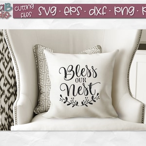 Bless Our Nest SVG, Our Nest Svg, Our Home Svg, Blessed, Family Svg, Home Svg, Pillow Svg, Wood Sign Svg, Svg files, Cut files, Silhouette