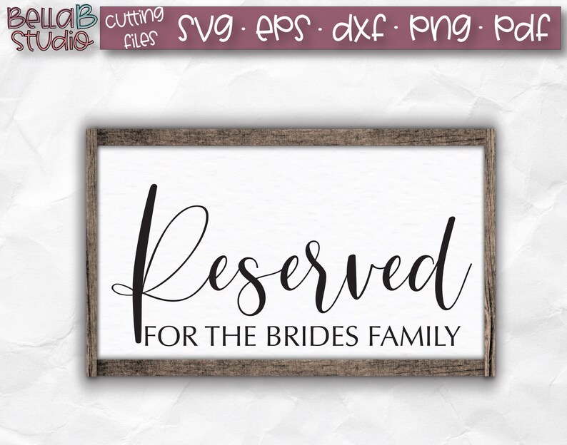 Download Reserved For The Brides Family Svg Reserved Sign Svg ...