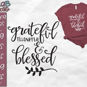 Grateful Thankful and Blessed SVG, grateful svg, thankful svg, blessed svg, Fall Svg, Thanksgiving Svg, Silhouette, Cricut, svg files, png