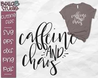 Caffeine and Chaos SVG, Chaos Svg, Caffeine SVG, Mom Life SVG, T shirt Svg, Svg File,  cut file, silhouette, cricut,