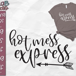 Hot Mess Express SVG, Hot Mess SVG, Funny Mom Svg, Hot Mess Cut File, Silhouette, Cricut, Cut File, Svg File, Png, Dxf, Instant Download