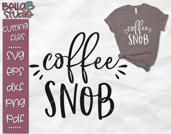 Download Coffee Snob Svg Caffeine Svg Coffee Svg Caffeine Queen Svg Etsy PSD Mockup Templates