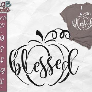 Pumpkin SVG, Blessed Svg, Fall SVG, Autumn SVG, Blessed Pumpkin Svg, T Shirt, Svg Files, Cut file, Silhouette, Cricut, Instant download