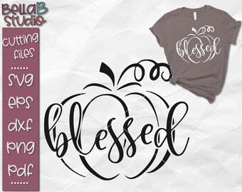 Pumpkin SVG, Blessed Svg, Fall SVG, Autumn SVG, Blessed Pumpkin Svg, T Shirt, Svg Files, Cut file, Silhouette, Cricut, Instant download