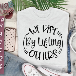 We Rise By Lifting Others SVG, Be Kind, Kindness SVG, Faith, Christian, Rise Up, Religious, Silhouette, SVG file, Cut files, Cricut