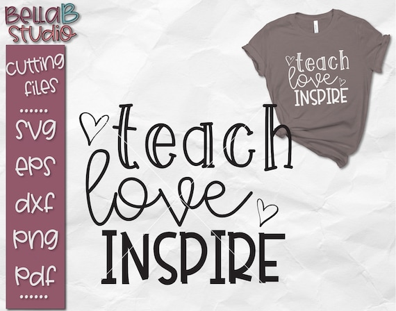 Download Teach Love Inspire Svg Teacher Svg Teaching Svg Teacher Etsy