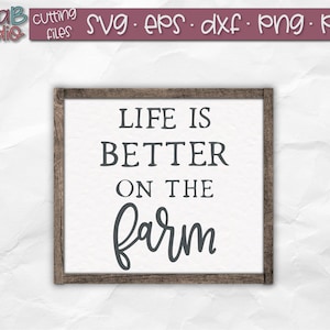 Life is better on the farm SVG, Farm Svg, Farmhouse Svg, Farmhouse Sign Svg, Wood Sign Svg, Rustic sign Svg