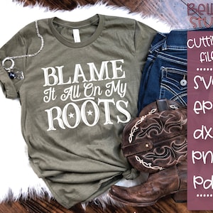 Blame It All On My Roots SVG, Country SVG, Southern SVG, Country Quote, America, Usa, Flag, Svg Files, Cut Files, Silhouette, Cricut