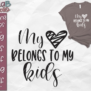My Heart belongs to my kids SVG, Mom of Both SVG, Love my kids, Mom Svg, Mom to both, SVG Files, Cut files for Silhouette, Cricut, Vector