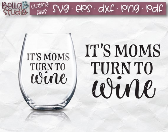 Download It's Moms Turn To Wine SVG Wine Glass SVG Wine Lover | Etsy