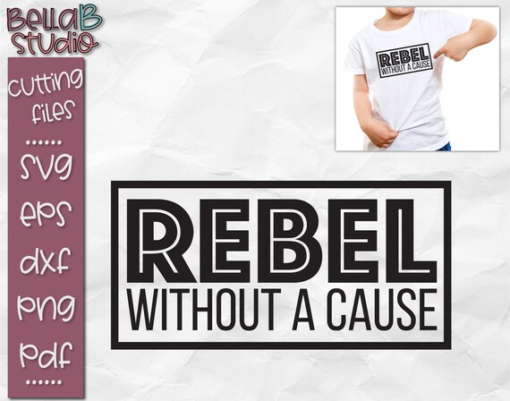Download Rebel Svg Rebel Without A Cause Svg Kids Shirt Svg Trendy Etsy