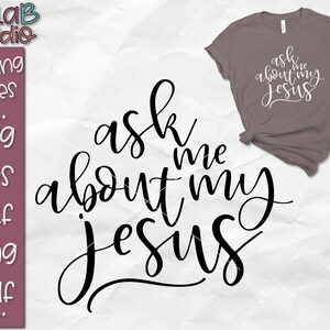Ask Me About My Jesus SVG, Jesus Svg, Christian Shirt Svg, Religious ...