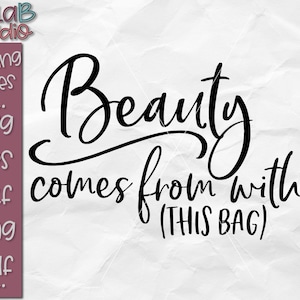 Makeup Svg, Makeup Bag Svg, Beauty Comes From Within Svg, Cosmetic Svg, Cosmetic Bag Svg, Beauty Svg, Beautiful Svg