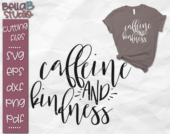 Download Caffeine And Kindness Svg