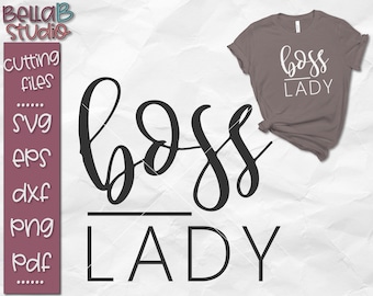 Boss Lady SVG, Boss Svg, Lady Boss Svg, Like a Boss, Boss Shirt Svg Silhouette, Cricut, Cut files, Svg files, Dxf, Png, Instant Download