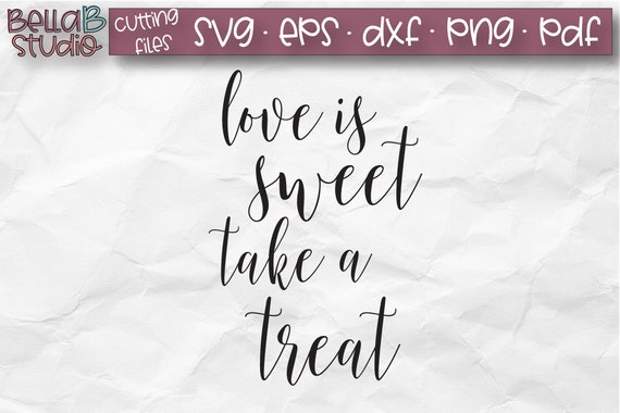 Download Love is sweet take a treat Svg Wedding Favor Svg Favor Svg ...