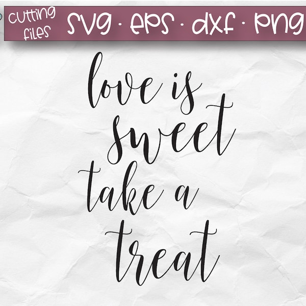 L’amour est doux prendre un régal Svg, Wedding Favor Svg, Favor Svg, Wedding Svg, Wedding Sign Svg, Wedding Favor Sign Svg, Téléchargement instantané