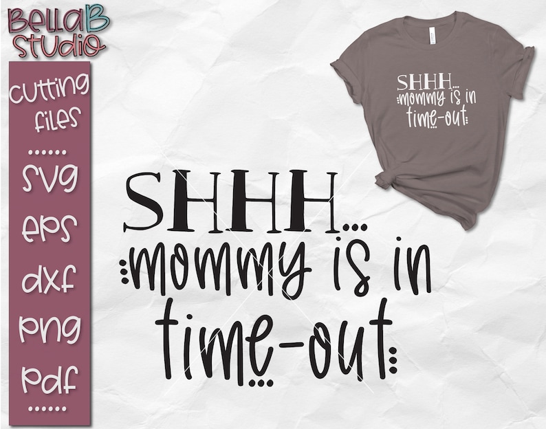 Download Shhh Mommy is in Time Out SVG Funny Mom Svg Funny Mom ...