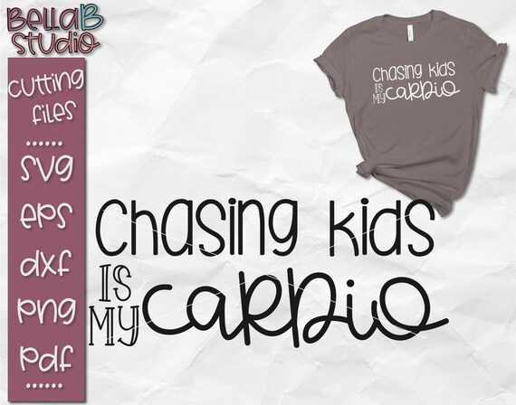 Download Chasing Kids Is My Cardio Svg Funny Workout Svg Workout Etsy