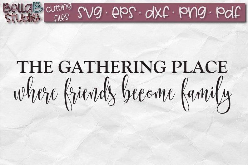 Download Gather SVG The Gathering Place SVG Family SVG Home Svg | Etsy