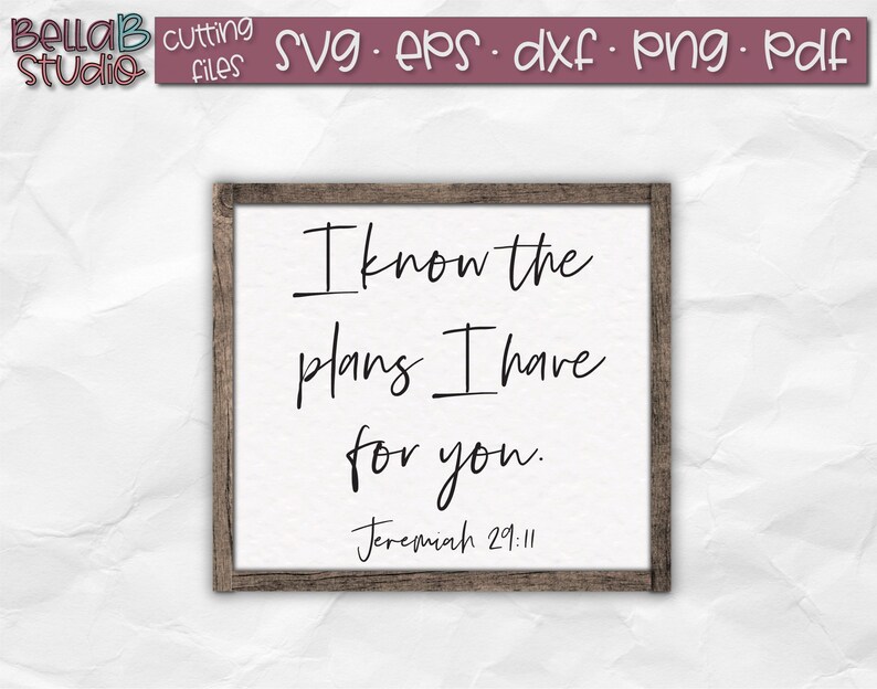 Jeremiah 29:11 Svg, I Know the Plans I Have for You SVG, Jesus SVG ...