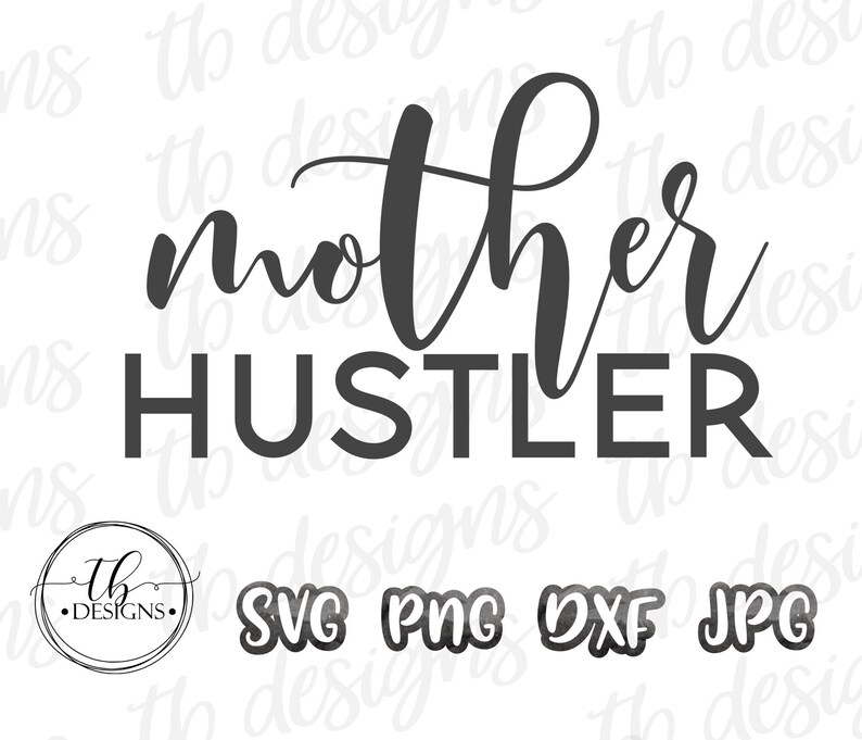 Download Mother Hustler Svg Mom life Svg Hustle Svg Hustler Svg Svg ...