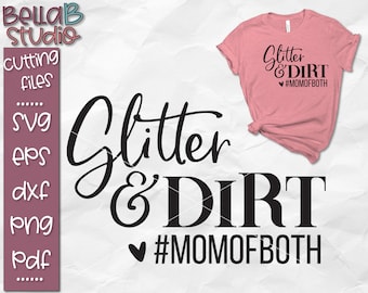 Glitter and Dirt Mom Of Both SVG, Mom of Both, #momofboth, Mom Svg, Mama Svg, Mom shirt Svg, Cut File, Instant Download, Svg files, Cut File