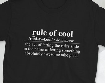 Könnte beinhalten: Schwarzes T-Shirt mit weißem Text, der lautet: "rule of cool /rool-av-kool/ - homebrew the act of letting the rules slide in the name of letting something absolutely awesome take place"