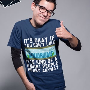 Funny T-Shirt for Aquarium Owner | Tropical Fish Aquarium Shirt | Fish Lover Gift | Aquarium T-Shirt
