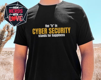 Cyber Sicherheit Shirt | IT-Sicherheitsoffizier CISO Geschenk | Das H in Cyber Sicherheit | Infosec | Cybersicherheit Shirt