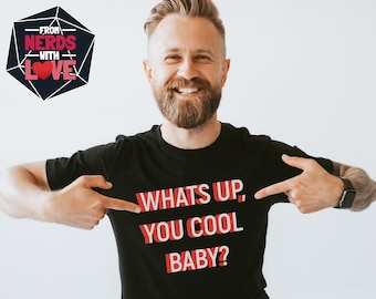 What's Up, You Cool Baby Shirt