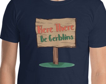 Here There Be Gerblins Shirt / The Adventure Zone Shirt