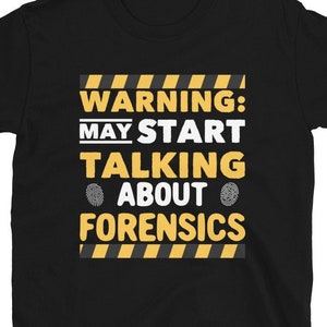 Fingerprint Shirt | Forensics Shirt | May Start Talking About Forensic Science Gift | Forensic Scientist | Crime Shows Lover