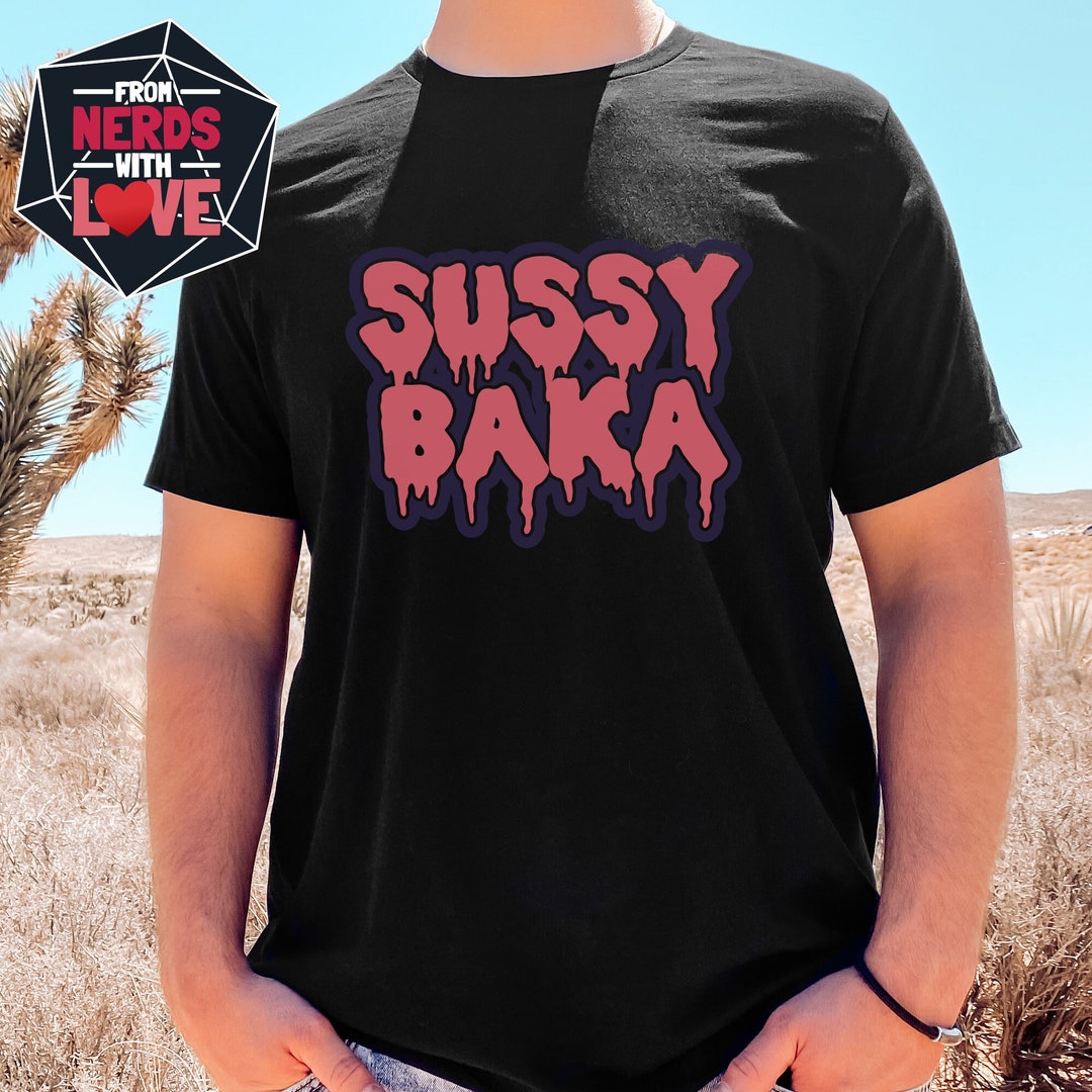 Sussy Baka Shirt / Sus Sussy Baka T-shirt 