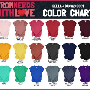 May include: Color chart for Bella + Canvas 3001 t-shirts, showing 18 different colors, including soft pink, heather mauve, heather raspberry, canvas red, cardinal, maroon, gold, maize yellow, heather clay, dark grey heather, navy, black, teal, kelly, true royal, heather slate, heather navy, and team purple.