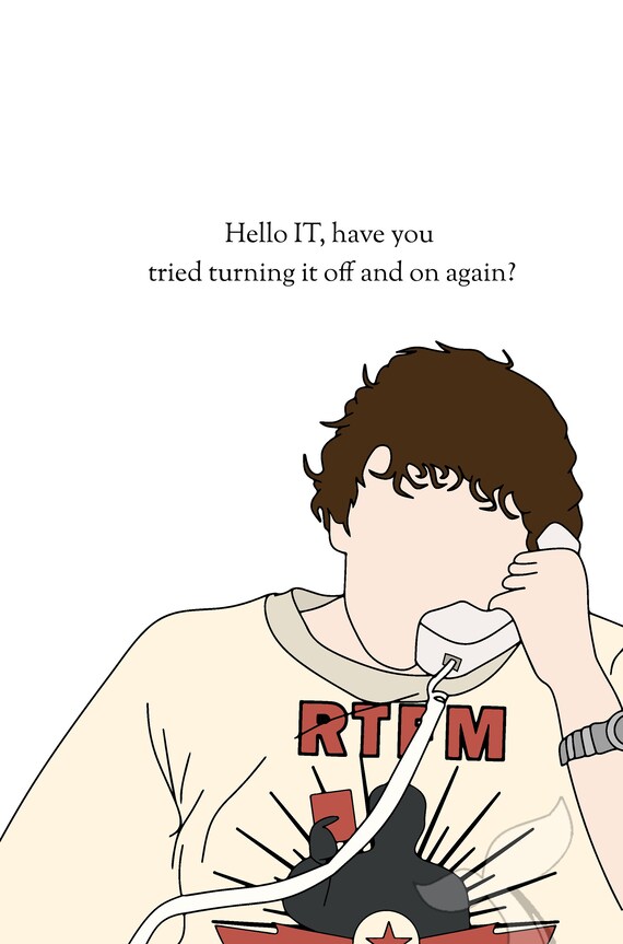 The It Crowd Wall Art Hello It Have You Tried Turning It Etsy