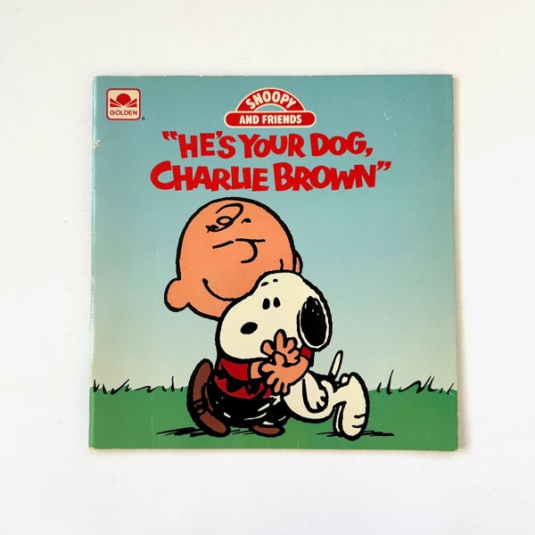 He's Your Dog, Charlie Brown - by Charles M. Schulz