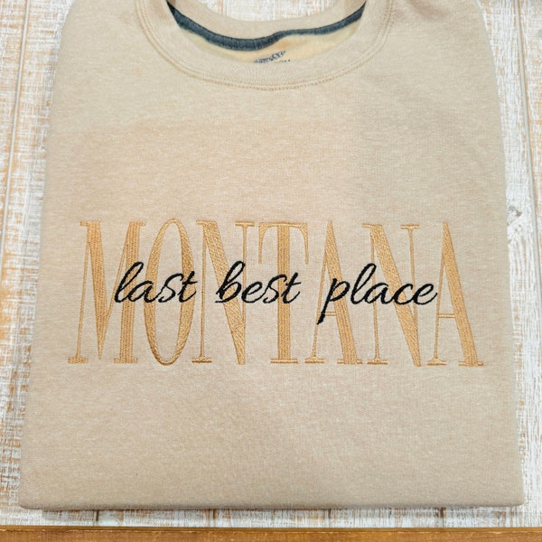 Montana Last Best Place-Embroidered Sweatshirt or T-Shirt